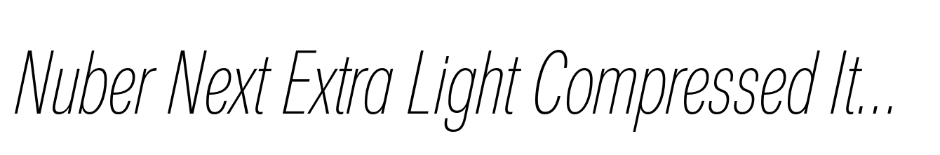 Nuber Next Extra Light Compressed Italic